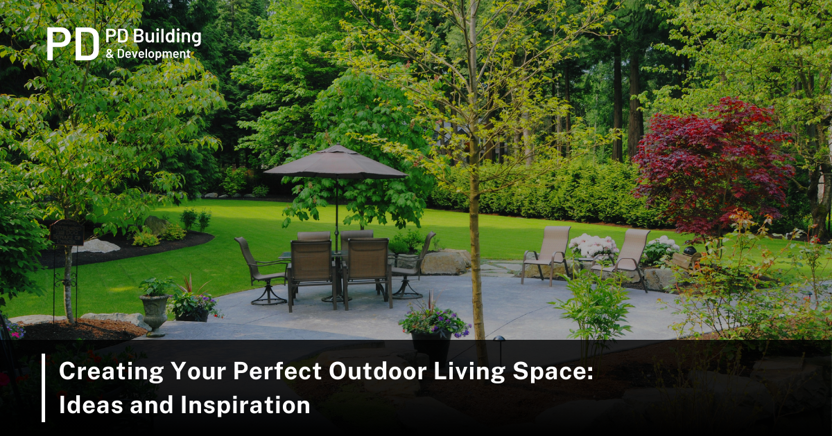 Creating-Your-Perfect-Outdoor-Living-Space-Ideas-and-Inspiration (1)